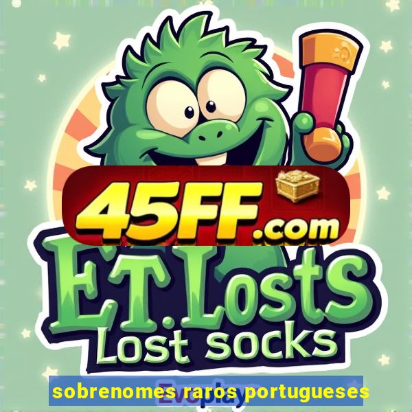 sobrenomes raros portugueses